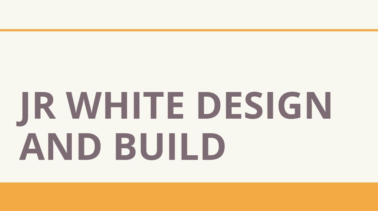 JR White Design and Build